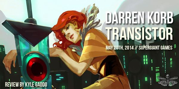 darren-korb-transistor-review