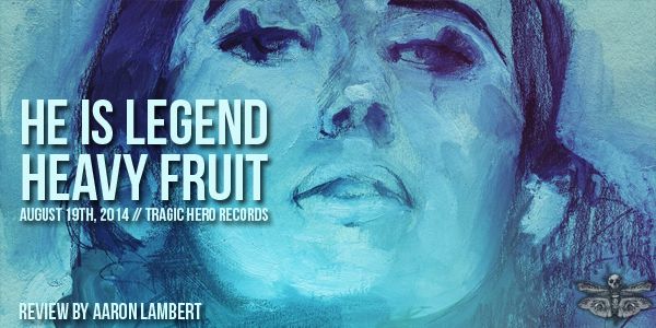 he-is-legend-heavy-fruit-review