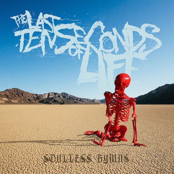 Last Ten Seconds of Life - Soulless Hymns