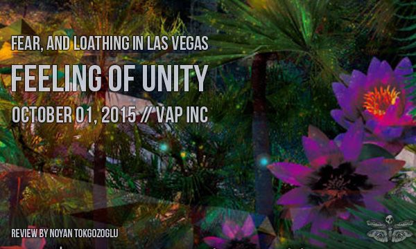 Fear, And Loathing In Las Vegas – Feeling Of Unity – Heavy Blog Is