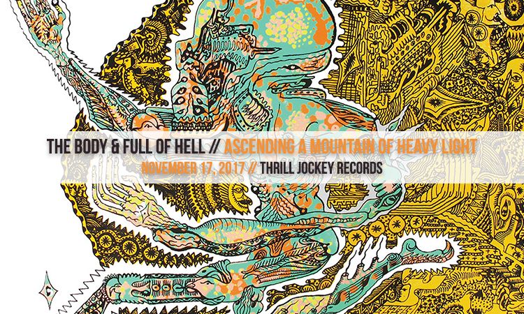 The Body Full Of Hell – Ascending A Mountain Of Heavy Light – Heavy Blog Is Heavy Heavy Blog Heavy