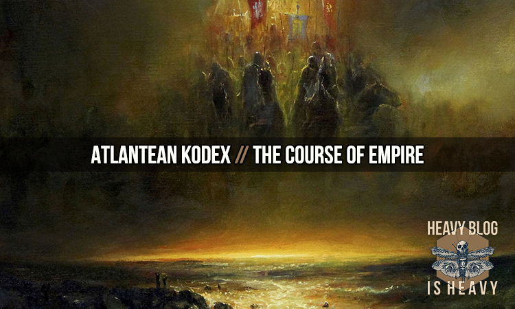The Course Of Empire | Atlantean Kodex